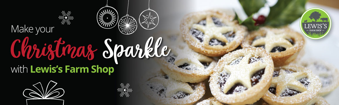 Make your Christmas Sparkle with Lewis’s Farm Shop