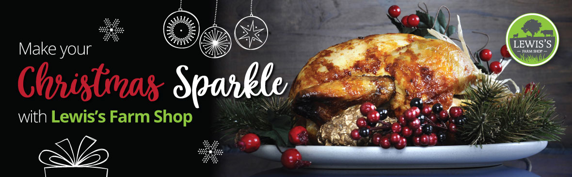 Make your Christmas Sparkle with Lewis’s Farm Shop
